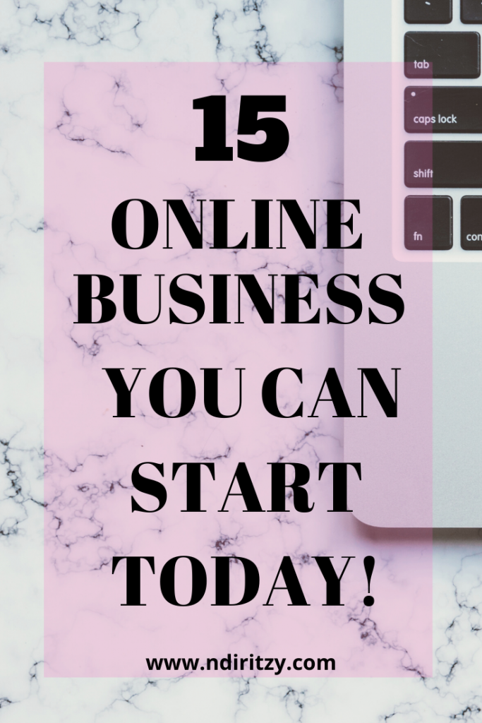 15 Online Business You Can Start Today!