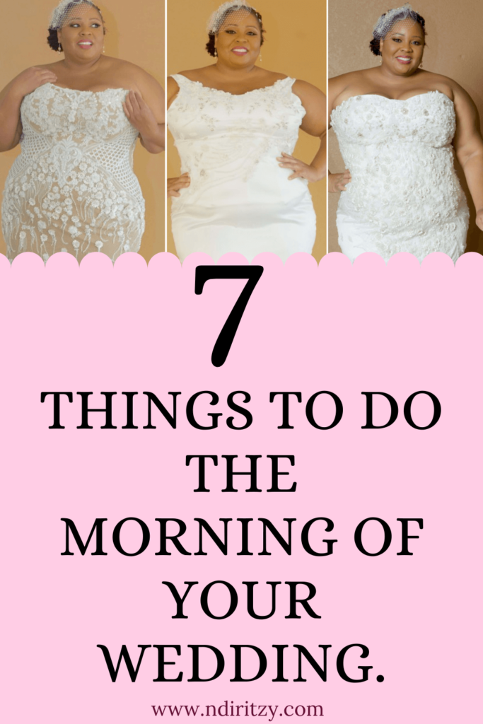 Things to do the morning of your wedding -Ndiritzy